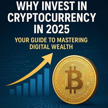 Investing in Cryptocurrency in 2025